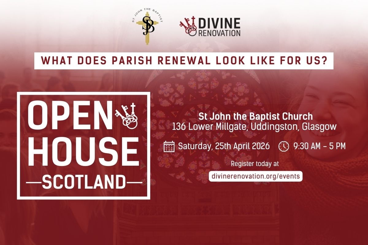 Promotional graphic for Divine Renovation’s “Open House Scotland.” Header text reads: “What does parish renewal look like for us?” Event details: Open House Scotland at St John the Baptist Church, 136 Lower Millgate, Uddingston, Glasgow. Saturday, 25 April 2026, from 9:30 AM to 5 PM. Includes registration link: divinerenovation.org/events. Background features smiling people with a red overlay.