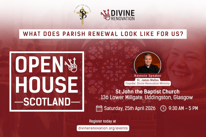 Promotional graphic for Divine Renovation’s “Open House Scotland.” Header text reads: “What does parish renewal look like for us?” Event details: Open House Scotland at St John the Baptist Church, 136 Lower Millgate, Uddingston, Glasgow. Saturday, 25 April 2026, from 9:30 AM to 5 PM. Fr. James Mallon, founder of Divine Renovation Ministry, will be the keynote speaker. Background features smiling people with a red overlay.